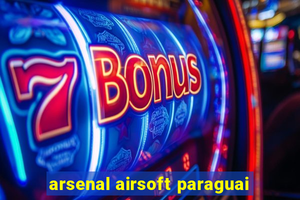 arsenal airsoft paraguai